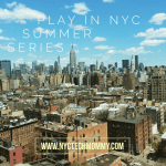 Play in NYC Summer Series - Check out our latest family FUN adventure - Click the link - http://wp.me/p5Jjr7-gk