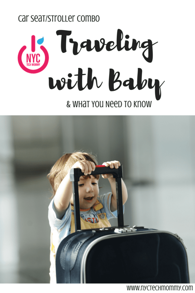 Car Seat/Stroller Combo Traveling with Baby & What You Need to Know