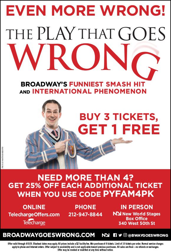 Broadway Tickets at a great discount -- See the Play That Goes Wrong -- Buy 3, Get 1 Free Deal + ENTER TO WIN a Family-4-Pack fo Tickets!