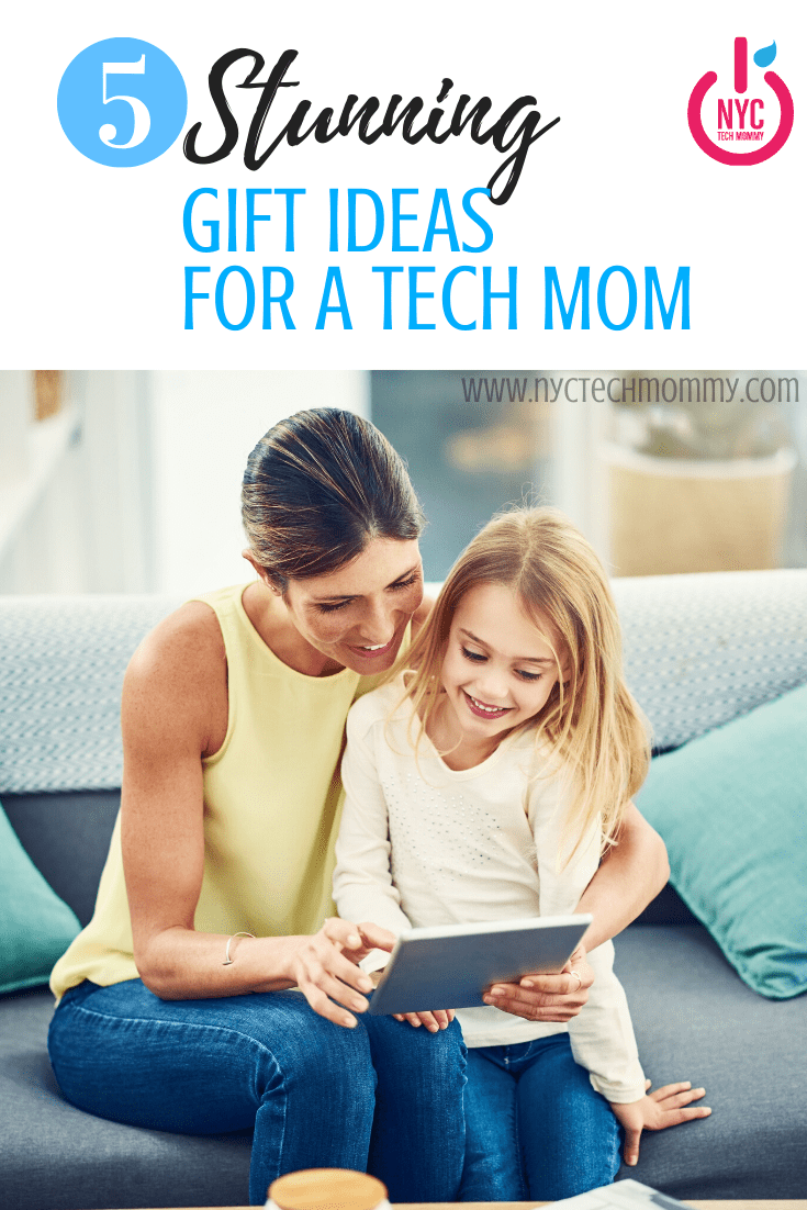 5 Stunning Gift Ideas for a Tech Mom | NYC Tech Mommy