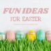 FUN IDEAS FOR EASTER DURING HOME QUARANTINE