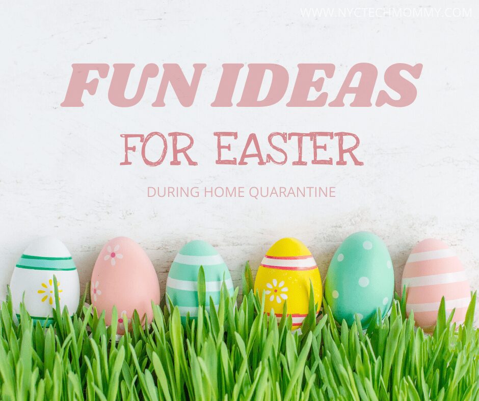 FUN IDEAS FOR EASTER DURING HOME QUARANTINE