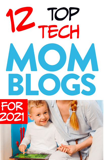 Top Tech Mom Blogs for 2021