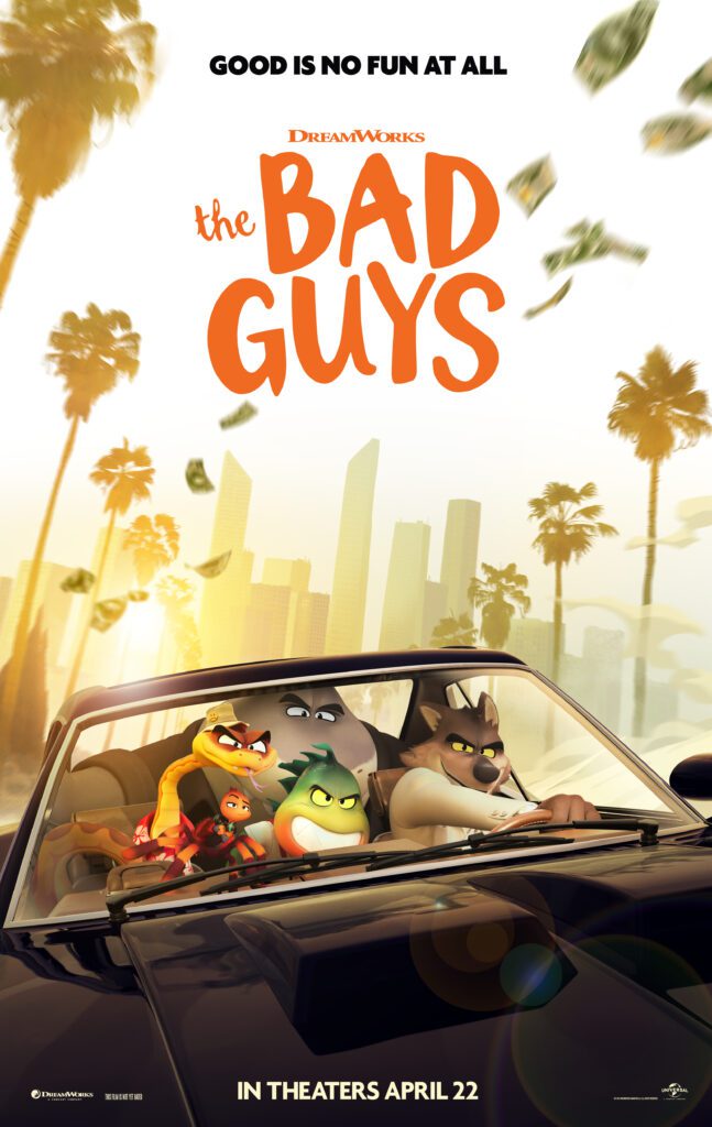 The Bad Guys. -- Win Tickets to see the new action comedy from DreamWorks Animation. -- in theaters April 22nd