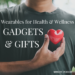 Wearables for Health and Wellness Gifts and Gadgets - CES 2024 Top Tech for Families